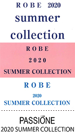 ROBE 2020 SUMMER COLLECTION、PASSIONE 2020 SUMMER COLLECTION
