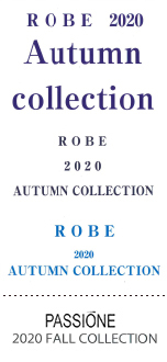 ROBE 2020 AUTUMN COLLECTION、PASSIONE 2020 FALL COLLECTION