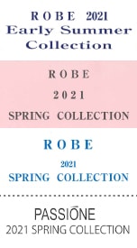 ROBE 2021 Early Summer collection、ROBE 2021 SPRING COLLECTION、ROBE 2021 SPRING COLLECTION、PASSIONE 2021 SPRING COLLECTION
