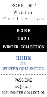 ROBE 2021 Winter Collection、ROBE 2021 WINTER COLLECTION、ROBE 2021 WINTER COLLECTION、PASSIONE 2021 WINTER COLLECTION