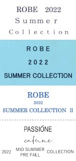ROBE 2022 Summer Collection、ROBE 2022 SUMMER COLLECTION、ROBE 2022 SUMMER COLLECTION Ⅱ、PASSIONE 2022 MID SUMMER PRE FALL COLLECTION